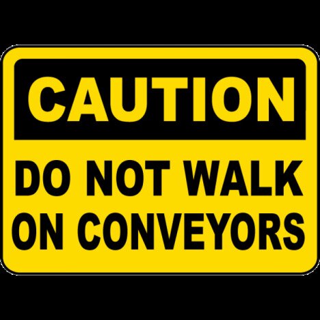 Do Not Walk on Conveyors Sign